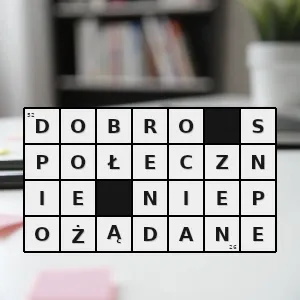 Hasło krzyżówkowe dobra które powodują szkody społeczne mimo tego że indywidualnemu konsumentowi mogą sprawiać przyjemność i dawać satysfakcję - dobro społecznie niepożądane – rozwiązanie, synonimy, podpowiedzi i definicje krzyżówkowe